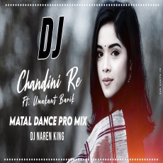 Chandini Re Ft. Umakant Barik (Matal Dance Pro Remix) Dj Naren King Lsg Chandini Re Ft. Umakant Barik (Matal Dance Pro Remix) Dj Naren King Lsg