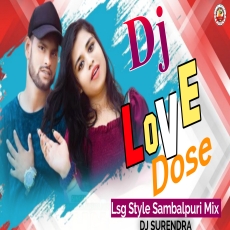 Love Dose Lsg Style Sambalpuri Mix Dj Surendra Love Dose Lsg Style Sambalpuri Mix Dj Surendra